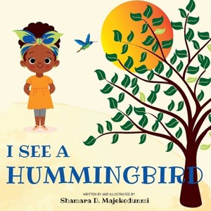 I See a Hummingbird - Large Print by  Shamara Majekodunmi (Paperback) - 1 of 1