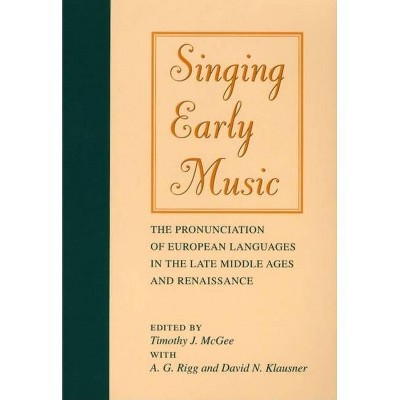 Singing Early Music - by  Timothy J McGee (Mixed Media Product)