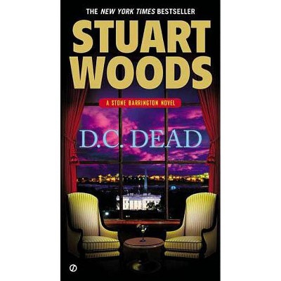 D.C. Dead - (Stone Barrington Novels) by  Stuart Woods (Paperback)
