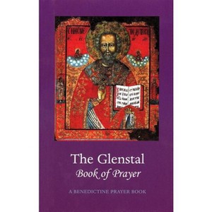 The Glenstal Book of Prayer - by  The Monks of Glenstal Abbey Ireland (Hardcover) - 1 of 1