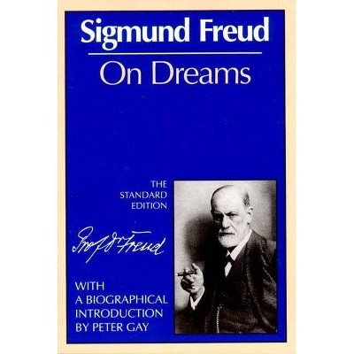 On Dreams (The Standard) - (Complete Psychological Works of Sigmund Freud) by  Sigmund Freud (Paperback)