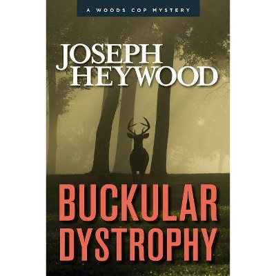 Buckular Dystrophy - by  Joseph Heywood (Paperback)