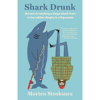 Shark Drunk - (Vintage Departures) by  Morten Stroksnes (Paperback)