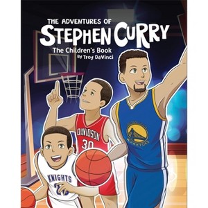The Adventures of Stephen Curry(TM) The Children's Book - by  Troy Davinci (Paperback) - 1 of 1