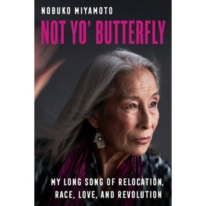 Not Yo' Butterfly - (American Crossroads) by Nobuko Miyamoto - 1 of 1