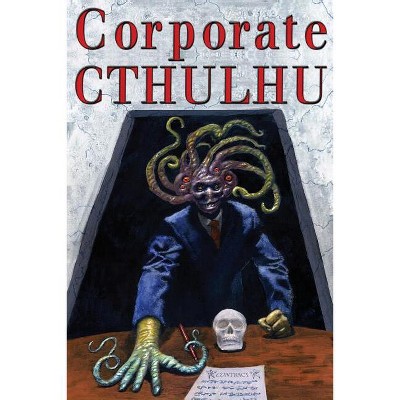 Corporate Cthulhu - by  Peter Rawlik & Dj Tyrer (Paperback)