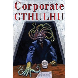 Corporate Cthulhu - by  Peter Rawlik & Dj Tyrer (Paperback) - 1 of 1