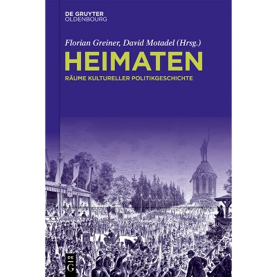 Heimaten - by  Florian Greiner & David Motadel (Hardcover)