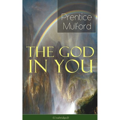 The God in You (Unabridged) - by  Prentice Mulford (Paperback)