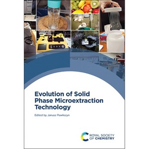 Evolution of Solid Phase Microextraction Technology - by  Janusz Pawliszyn (Hardcover) - 1 of 1