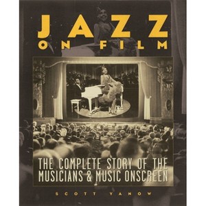 Jazz on Film - by  Scott Yanow (Paperback) - 1 of 1