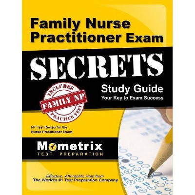 Family Nurse Practitioner Exam Secrets - by  Np Exam Secrets Test Prep (Paperback)