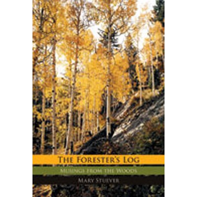 Forester's Log - by  Mary Stuever (Paperback)