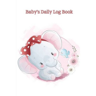 Baby's Daily Log Book - by  Mario M'Bloom (Paperback)