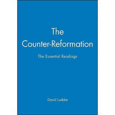 Counter-Reformation - (Blackwell Essential Readings in History) by  Luebke (Paperback)