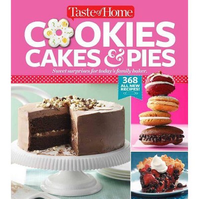 Cookies, Cakes & Pies - by Taste of Home (Paperback)