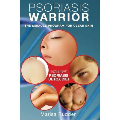 Psoriasis Warrior - by  Marissa Rudder (Paperback)