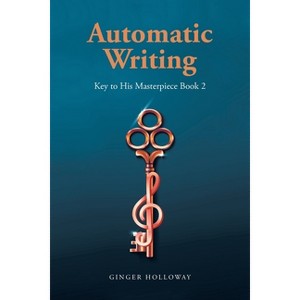 Automatic Writing - by  Ginger Holloway (Paperback) - 1 of 1