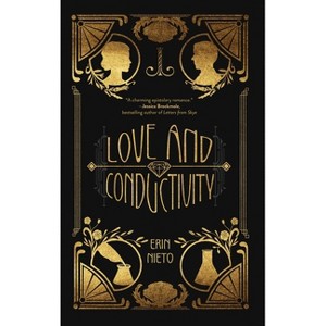 Love and Conductivity - by  Erin Nieto (Hardcover) - 1 of 1