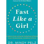 Fast Like a Girl - by  Mindy Pelz (Hardcover)