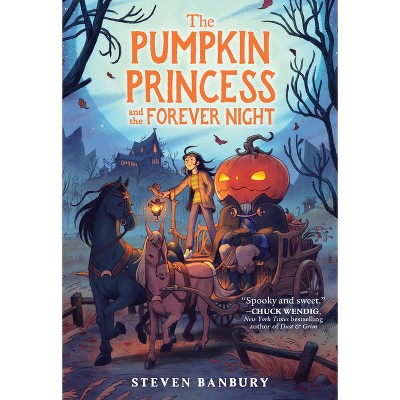 The Pumpkin Princess and the Forever Night - by Steven Banbury