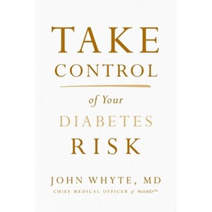 Take Control of Your Diabetes Risk - by John Whyte MD Mph - 1 of 1