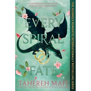 Every Spiral of Fate - (This Woven Kingdom) by  Tahereh Mafi (Paperback) - 1 of 1