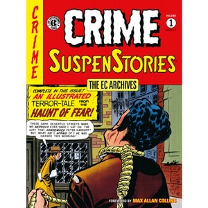 The EC Archives: Crime Suspenstories Volume 1 - by  Al Feldstein & William Gaines (Paperback) - 1 of 1