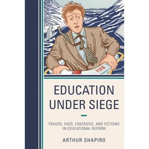 Education Under Siege - by  Arthur Shapiro (Paperback) - 1 of 1