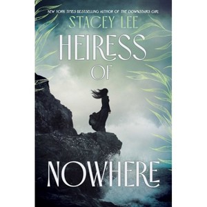 Heiress of Nowhere - by  Stacey Lee (Hardcover) - 1 of 1