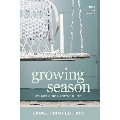 Growing Season - by  Melanie Lageschulte (Paperback)