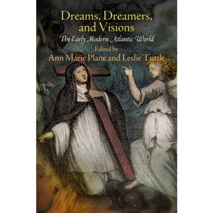 Dreams, Dreamers, and Visions - by  Ann Marie Plane & Leslie Tuttle (Hardcover) - 1 of 1