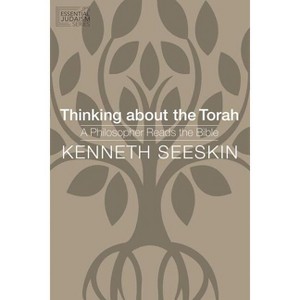 Thinking about the Torah - (JPS Essential Judaism) by  Kenneth Seeskin (Paperback) - 1 of 1