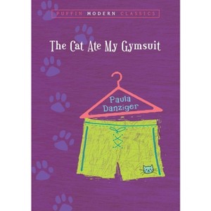 The Cat Ate My Gymsuit - (Puffin Modern Classics) by  Paula Danziger (Paperback) - 1 of 1