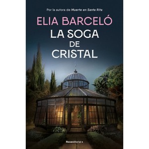 La Soga de Cristal / The Glass Rope - (Muerte En Santa Rita) by Elia Barceló - 1 of 1
