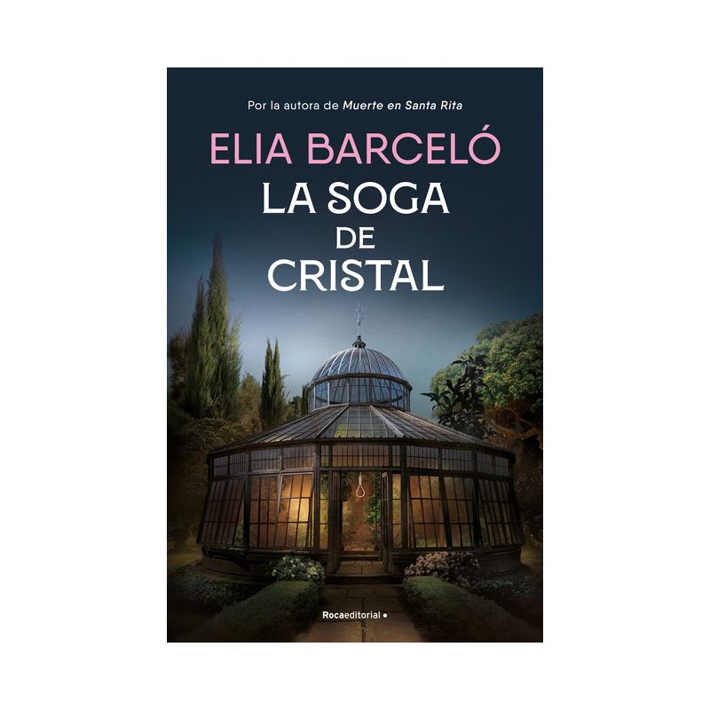 La Soga de Cristal / The Glass Rope - (Muerte En Santa Rita) by  Elia Barceló (Hardcover), 1 of 2