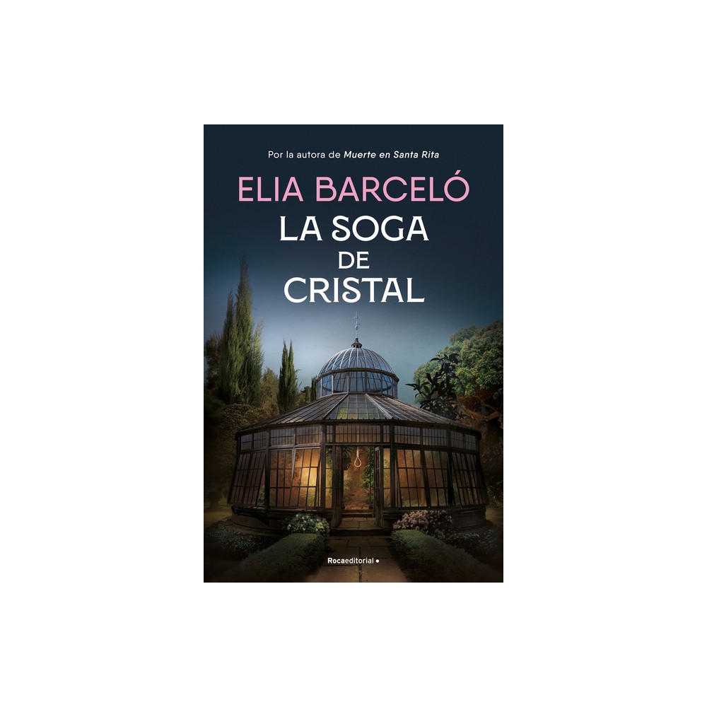 La Soga de Cristal / The Glass Rope - (Muerte En Santa Rita) by Elia Barcel (Hardcover)