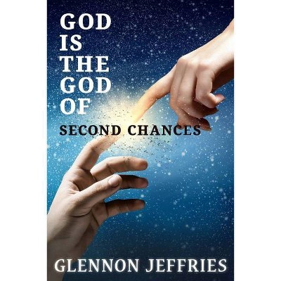 God is the God of Second Chances - by  Glennon Jeffries (Paperback)