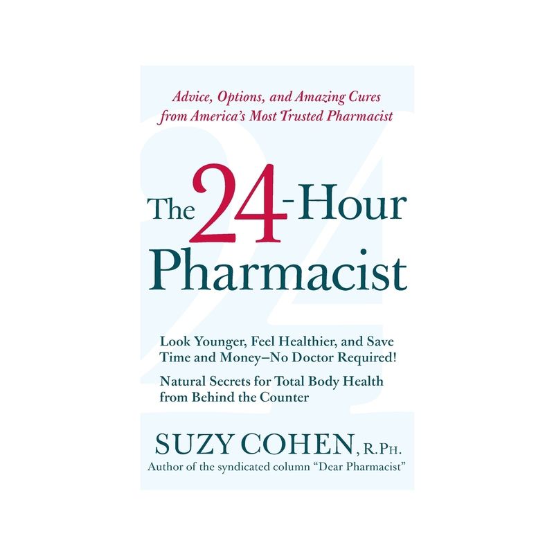 The 24-Hour Pharmacist - by  Suzy Cohen (Paperback), 1 of 2