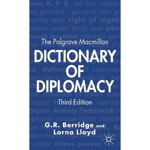 The Palgrave MacMillan Dictionary of Diplomacy - 3rd Edition by  G Berridge & L Lloyd (Hardcover) - 1 of 1