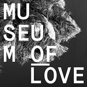 Museum of Love - Museum of Love - 1 of 1