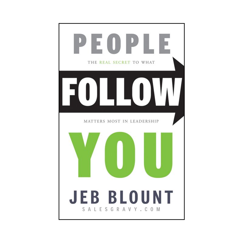 People Follow You - (Jeb Blount) by  Jeb Blount (Hardcover), 1 of 2