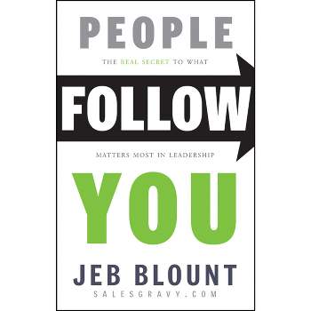 People Follow You - (Jeb Blount) by  Jeb Blount (Hardcover)