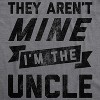 Mens They Arent Mine I'm The Uncle T Shirt Funny Family Niece Nephew Tee - Crazy Dog Men's T Shirt - 2 of 4