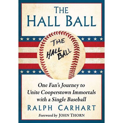 The Hall Ball - by  Ralph Carhart (Paperback)