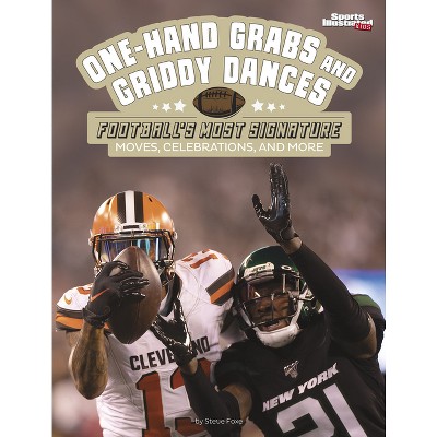 One-Hand Grabs and Griddy Dances - (Sports Illustrated Kids: Signature Celebrations, Moves, and Style) by Steve Foxe