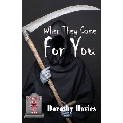 When They Came For You - by  Dorothy Davies (Paperback)