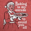 Womens Funny T Shirts Baking Is My Excuse To Avoid You All Sarcastic Christmas Graphic Novelty Tee For Ladies - Crazy Dog Women's T Shirt Gift For - 2 of 4