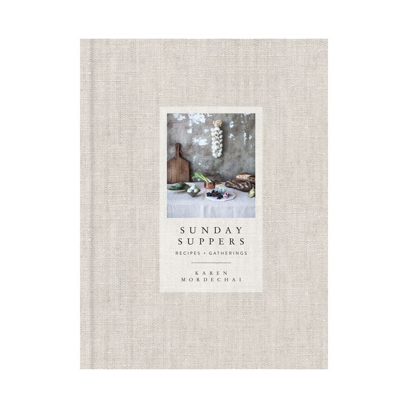 Sunday Suppers - by  Karen Mordechai (Hardcover), 1 of 8
