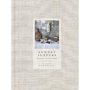 Sunday Suppers - by  Karen Mordechai (Hardcover)